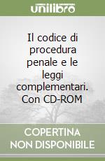 Il codice di procedura penale e le leggi complementari. Con CD-ROM libro
