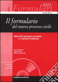 Il formulario del nuovo processo civile. Con CD-ROM libro