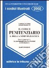 Il codice penitenziario e della sorveglianza. Con il commento, la giurisprudenza, le circolari e il formulario libro