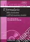 Il formulario della circolazione e dell'infortunistica stradale. Con CD-ROM libro