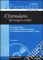 Il formulario del recupero crediti. Con CD-ROM libro