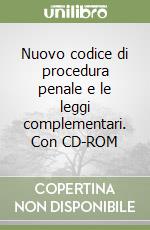 Nuovo codice di procedura penale e le leggi complementari. Con CD-ROM libro