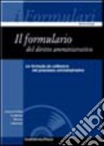 Il formulario del diritto amministrativo. Con CD-ROM libro