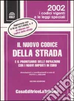 Il nuovo codice della strada e il prontuario delle infrazioni con i nuovi importi in euro libro