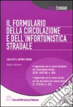 Il Formulario della circolazione e dell'infortunistica stradale. Oltre 160 formule con la giurisprudenza annotata. Con CD-ROM libro