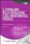 Il Formulario della circolazione e dell'infortunistica stradale. Oltre 160 formule con la giurisprudenza annotata. Con CD-ROM libro