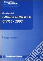 Nuovi casi di giurisprudenza civile 2002 libro