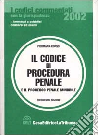 Il codice di procedura penale e il processo penale minorile commentati con la giurisprudenza libro