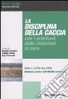 La disciplina della caccia con i prontuari delle violazioni in euro libro