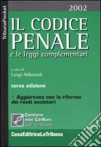 Il codice penale e le leggi complementari. Con mini CD-ROM libro