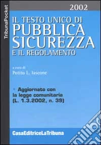 Il testo unico di pubblica sicurezza e il regolamento libro