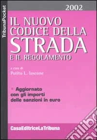 Il nuovo codice della strada e il regolamento libro