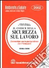 Il codice della sicurezza sul lavoro illustrato con la giurisprudenza ed il formulario. Con CD-ROM libro