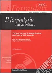 Il formulario dell'arbitrato. Con CD-ROM libro