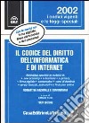 Il codice del diritto dell'informatica e di internet. Normativa nazionale e comunitaria. Con CD-ROM libro