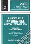 Il codice della navigazione marittima interna ed aerea. I regolamenti. Le leggi complementari libro