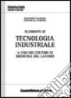 Elementi di tecnologia industriale libro