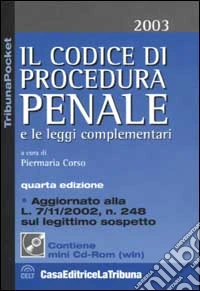 Il codice di procedura penale e le leggi complementari. Con mini CD-ROM libro