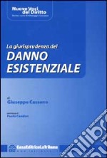 La giurisprudenza del danno esistenziale libro