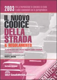 Il nuovo codice della strada - Il regolamento libro