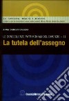 Le Conseguenze patrimoniali del divorzio. Vol. 2: La tutela dell'assegno. libro