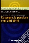 Le Conseguenze patrimoniali del divorzio. Vol. 1: L'assegno, la pensione e gli altri diritti. libro