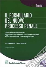 Il formulario del nuovo processo penale. Con CD-ROM libro