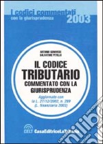 Il Codice tributario commentato con la giurisprudenza libro