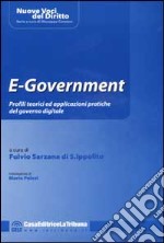 E-Government. Profili teorici ed applicazioni pratiche del governo digitale libro