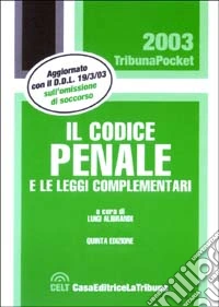 Il codice penale e le leggi complementari libro