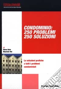 Condominio: 250 problemi, 250 soluzioni libro