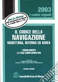 Il codice della navigazione marittima, interna ed aerea. I regolamenti. Le leggi complementari libro