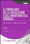 Il formulario della circolazione e dell'infortunistica stradale. Oltre 150 formule con la giursiprudenza annotata. Con CD-ROM libro