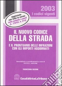 Il nuovo codice della strada e il prontuario delle infrazioni con gli importi aggiornati libro