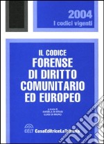 Il codice forense di diritto comunitario ed europeo libro