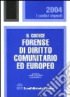 Il codice forense di diritto comunitario ed europeo libro