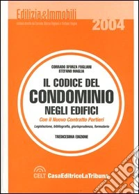 Il codice del condominio negli edifici. Legislazione, bibliografia, giurisprudenza, formulario libro