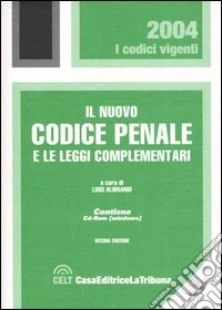 Il nuovo codice penale e le leggi complementari. Con CD-ROM libro