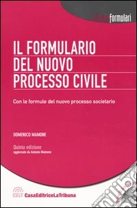 Il formulario del nuovo processo civile. Con CD-ROM libro