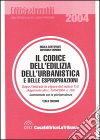 Il codice dell'edilizia, dell'urbanistica e delle espropriazioni libro