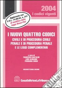 I nuovi quattro codici. Civile e di procedura civile, penale e di procedura penale e le leggi complementari libro
