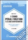 I codici penali militari e le leggi complementari illustrati con il commento e la giurisprudenza libro