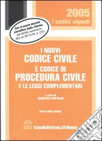 I nuovi codice civile e codice di procedura civile e le leggi complementari libro