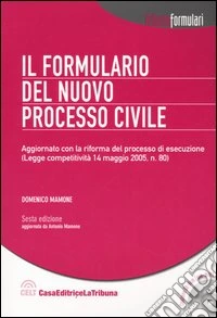 Il formulario del nuovo processo civile. Con CD-ROM libro