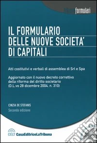 Il formulario delle nuove società di capitali. Con CD-ROM libro