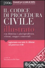 Il codice di procedura civile illustrato con dottrina, giurisprudenza , schemi, mappe e materiali libro