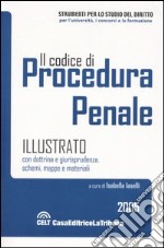 Il codice di procedura penale illustrato con dottrina e giurisprudenza, schemi, mappe e materiali