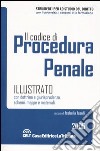 Il codice di procedura penale illustrato con dottrina e giurisprudenza, schemi, mappe e materiali libro