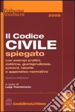 Il codice civile. Spiegato con esempi pratici, dottrina, giurisprudenza, schemi, tabelle e appendice normativa libro