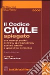 Il codice civile. Spiegato con esempi pratici, dottrina, giurisprudenza, schemi, tabelle e appendice normativa libro